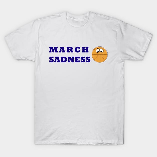 March Sadness T-Shirt by Sabahmd